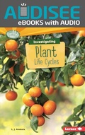 Cover: Investigating Plant Life Cycles - Lerner Publishing Group