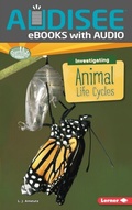 Cover: Investigating Animal Life Cycles - Lerner Publishing Group