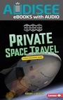 Cover: Private Space Travel - Lerner Publishing Group