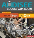 Cover: From Iron to Car - Lerner Publishing Group