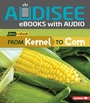 Cover: From Kernel to Corn - Lerner Publishing Group