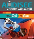 Cover: From Oil to Gas - Lerner Publishing Group