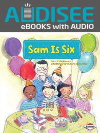 Enlarge image Cover: Sam Is Six - Lerner Publishing Group