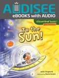 Cover: To the Sun! - Lerner Publishing Group