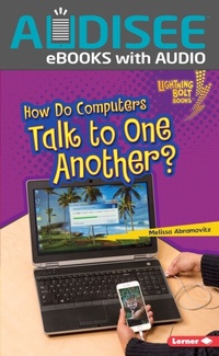 Enlarge image Cover: How Do Computers Talk to One Another? - Lerner Publishing Group
