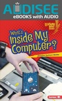 Cover: What's Inside My Computer? - Lerner Publishing Group