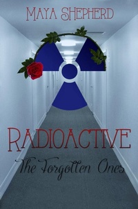 Enlarge image Cover: Radioactive: The Forgotten Ones - Maya Shepherd
