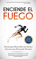 Cover: Enciende el Fuego: Secretos para Desarrollar una Exitosa Carrera como Entrenador Personal - Personal Trainer Development Center