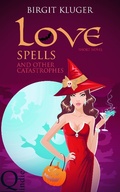Cover: Love Spells and other Catastrophes - Babelcube Inc.