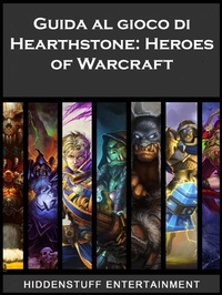 Abbildung von: Guida al gioco di Hearthstone: Heroes of Warcraft - Babelcube Inc.