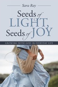 Cover: Seeds of Light, Seeds of Joy - WestBow Press
