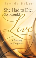 Cover: She Had to Die, so I Could Live - WestBow Press