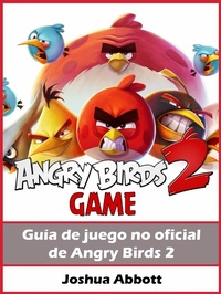 Abbildung von: Guia de juego no oficial de Angry Birds 2 - Joshua Abbott