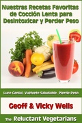 Cover: Nuestras Recetas Favoritas de Cocci&oacute;n Lenta para Desintoxicar y Perder Peso - Geezer Guides