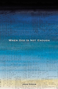 Enlarge image Cover: When God Is Not Enough - WestBow Press