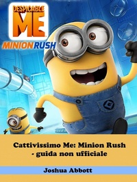 Abbildung von: Cattivissimo Me: Minion Rush - guida non ufficiale - Joshua Abbott