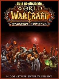 Abbildung von: Guia no oficial de World of Warcraft: Warlords of Draenor - Hiddenstuff Entertainment
