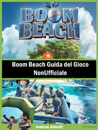 Abbildung von: Boom Beach Guida del Gioco NonUfficiale - Joshua Abbott
