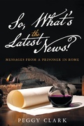 Cover: So, What's the Latest News? - WestBow Press