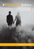 Cover: #PlenamenteSoltero. Convi&eacute;rtete en la persona correcta antes de conocer a la persona correcta. - TNG Publishings, LLC