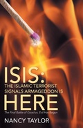Cover: Isis: the Islamic Terrorist Signals Armageddon Is Here - WestBow Press
