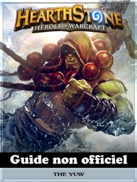 Abbildung von: Hearthstone Heroes of Warcraft Guide non officiel - The Yuw