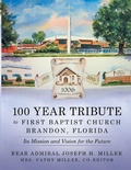 Cover: 100 Year Tribute to First Baptist Church Brandon, Florida - WestBow Press