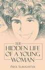 Cover: The Hidden Life of a Young Woman - WestBow Press