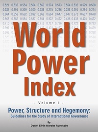 Enlarge image Cover: Power, Structure and Hegemony. Volume I: World Power Index - Daniel Morales Ruvalcaba