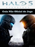 Cover: Guia Nao Oficial do Jogo Halo 5 Guardians - The Yuw