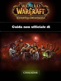 Cover: Guida non ufficiale di World of Warcraft: Warlords of Draenor - Chaladar