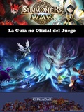 Cover: Summoners War La Guia no Oficial del Juego - Chaladar