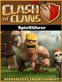 Abbildung von: Clash of Clans Spielfuhrer - Hiddenstuff Entertainment