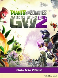 Abbildung von: Plants vs Zombies Garden Warfare 2 Guia Nao Oficial - Chaladar