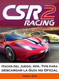 Abbildung von: CSR Racing 2 Hacks del Juego, Apk, Tips para descargar la Guia no Oficial - Chaladar