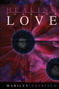 Cover: Healing Through Love - Healing Arts Publishing