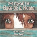 Cover: Told Through the Eyes of a Horse - WestBow Press