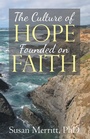 Cover: The Culture of Hope Founded on Faith - WestBow Press
