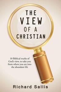 Enlarge image Cover: The View of a Christian - WestBow Press