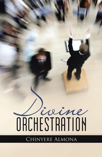 Enlarge image Cover: Divine Orchestration - WestBow Press