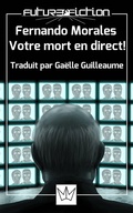 Cover: Fernando Morales Votre mort en direct ! - Future Fiction
