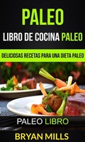 Cover: Paleo: Libro de Cocina Paleo: Deliciosas Recetas para una Dieta Paleo (Paleo Libro) - Babelcube Inc.