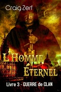 Cover: L'Homme &Eacute;ternel - Livre 3: Guerre de Clan - Babelcube Inc.
