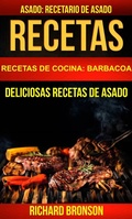 Cover: Recetas: Asado: Deliciosas Recetas de Asado. Recetario de Asado (Recetas de cocina: Barbacoa) - Richard Bronson