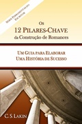 Cover: Os 12 Pilares-Chave da Constru&ccedil;&atilde;o de Romances: Um Guia para Construir uma Hist&oacute;ria de Sucesso - Ubiquitous Press