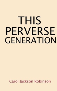 Enlarge image Cover: This Perverse Generation - Catholic Authors Press