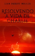 Cover: Resolvendo a vida de Charlie - Babelcube Inc.