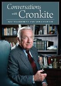 Enlarge image Cover: Conversations with Cronkite - Center for American History