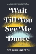 Cover: Wait Till You See Me Dance - Graywolf Press