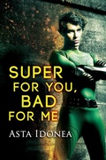 Cover: Super for You, Bad for Me - Dreamspinner Press